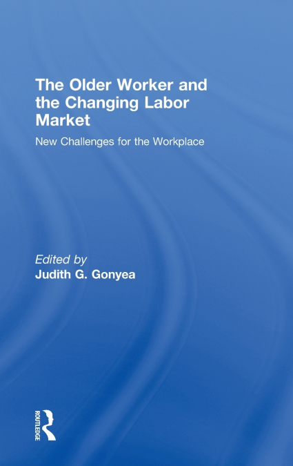 The Older Worker and the Changing Labor Market