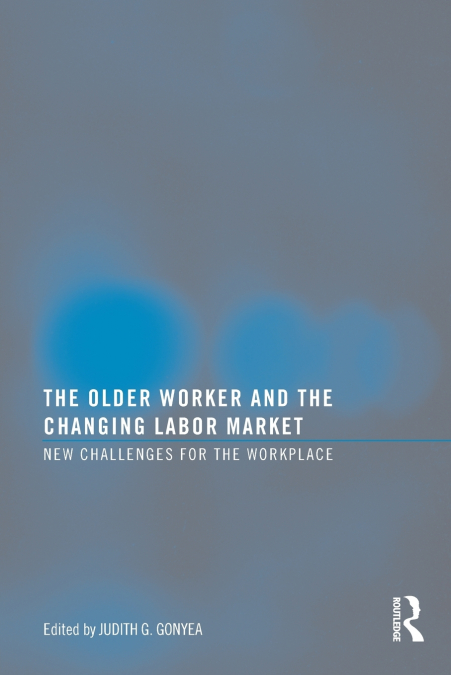 The Older Worker and the Changing Labor Market