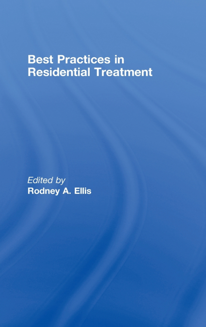 Best Practices in Residential Treatment