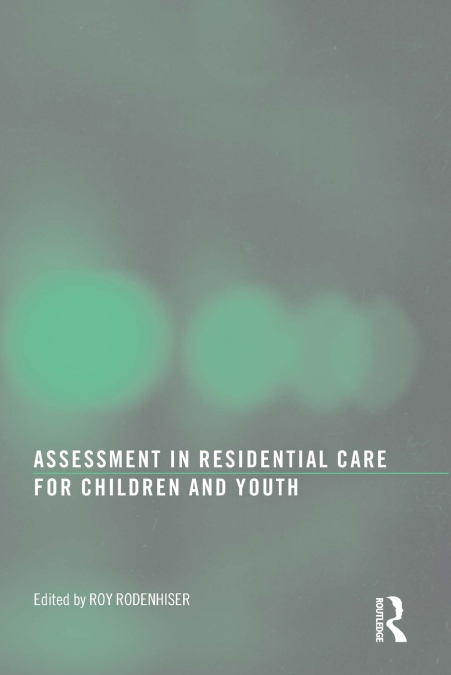 Assessment in Residential Care for Children and Youth