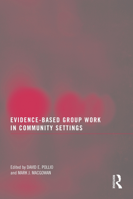 Evidence-Based Group Work in Community Settings