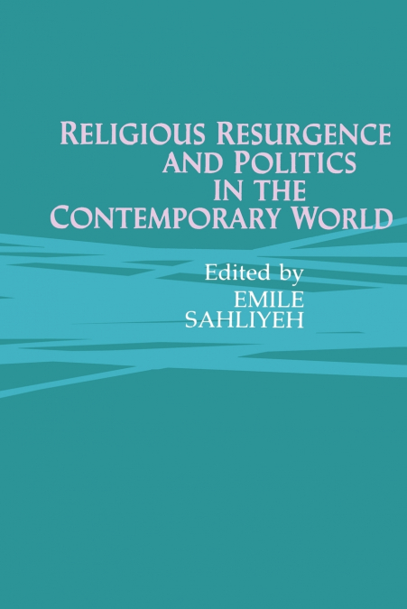 Religious Resurgence and Politics in the Contemporary World