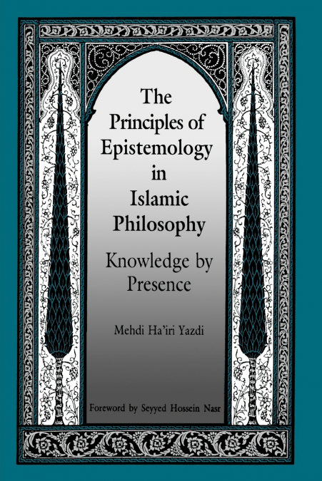 The Principles of Epistemology in Islamic Philosophy