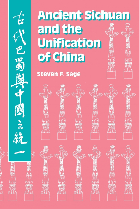 Ancient Sichuan and the Unification of China