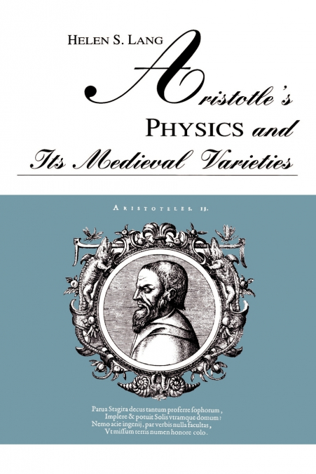 Aristotle’s Physics and Its Medieval Varieties