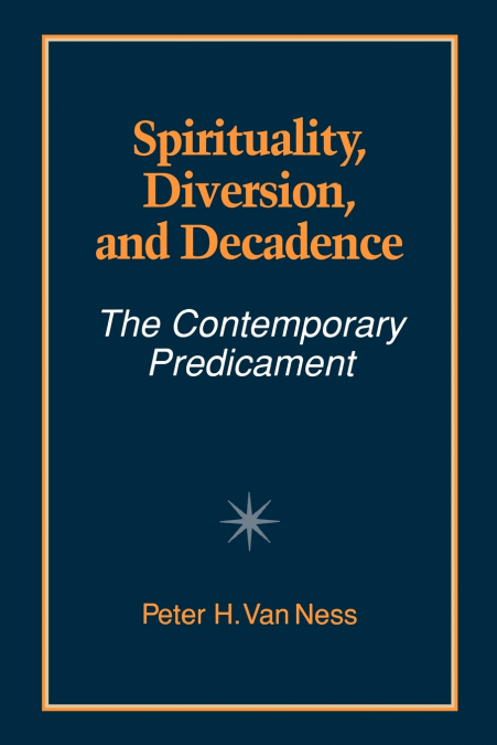 Spirituality, Diversion, and Decadence