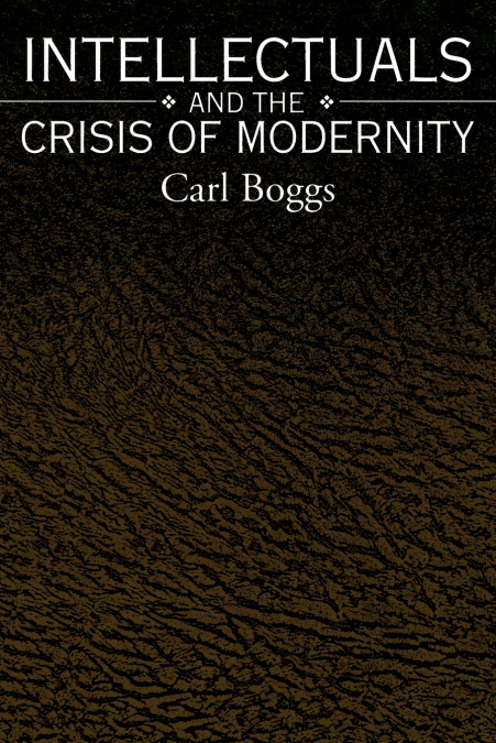 Intellectuals and the Crisis of Modernity