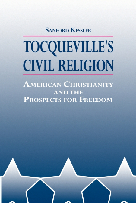 Tocqueville’s Civil Religion