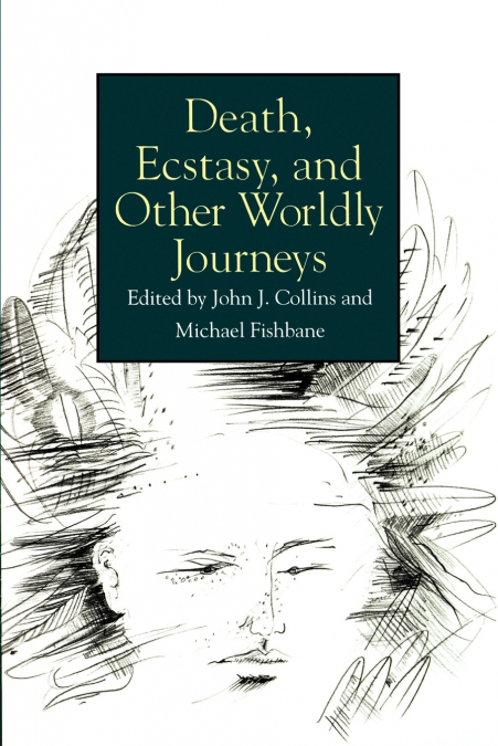 Death, Ecstasy, and Other Worldly Journeys