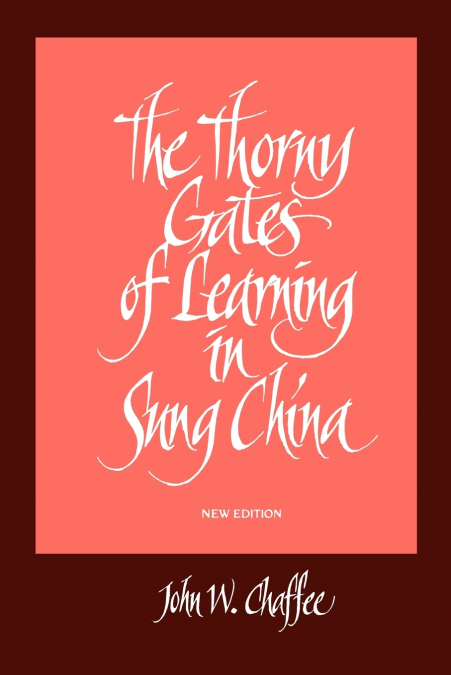 The Thorny Gates of Learning in Sung China