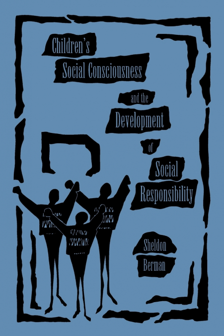 Children’s Social Consciousness and the Development of Social Responsibility