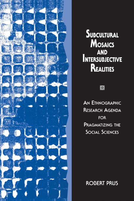 Subcultural Mosaics and Intersubjective Realities