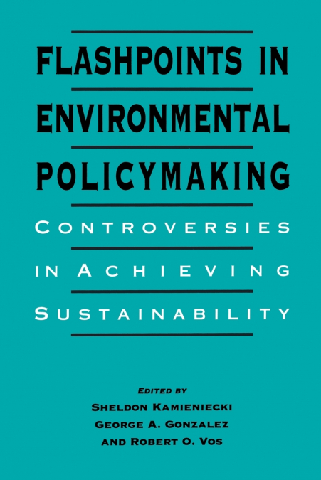 Flashpoints in Environmental Policymaking