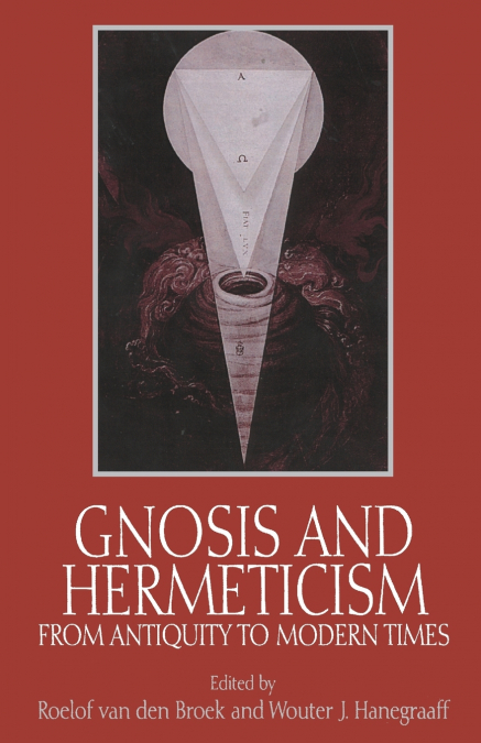 Gnosis and Hermeticism from Antiquity to Modern Times