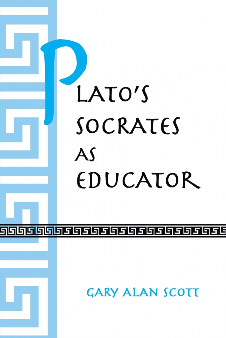 Plato’s Socrates as Educator