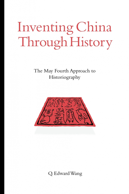Inventing China through History