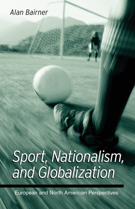 Sport, Nationalism, and Globalization