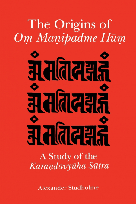 The Origins of Oṃ Maṇipadme Hūṃ