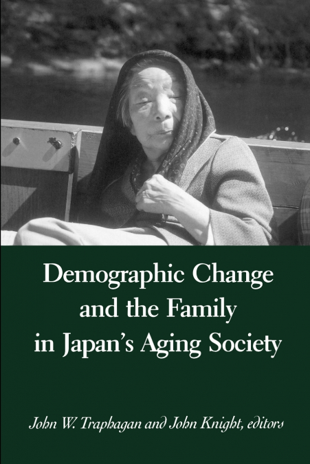 Demographic Change and the Family in Japan’s Aging Society
