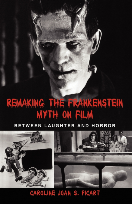 Remaking the Frankenstein Myth on Film