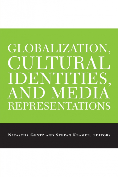 Globalization, Cultural Identities, and Media Representations