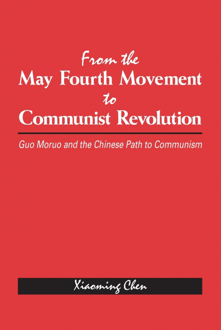 From the May Fourth Movement to Communist Revolution
