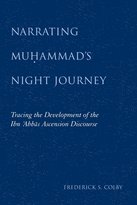 Narrating Muḥammad’s Night Journey