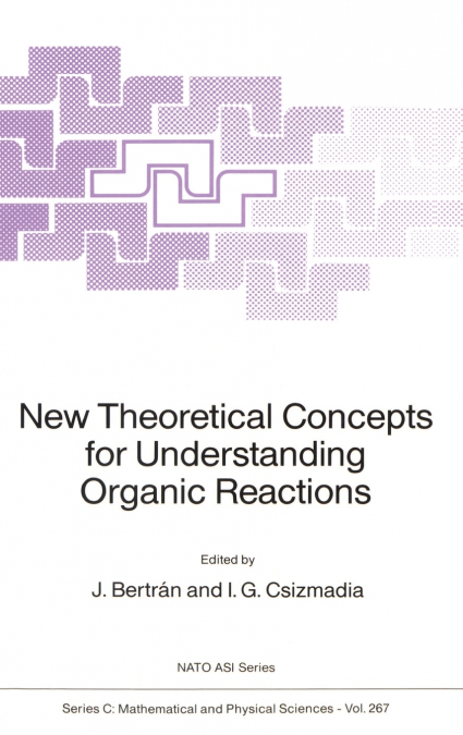 New Theoretical Concepts for Understanding Organic Reactions