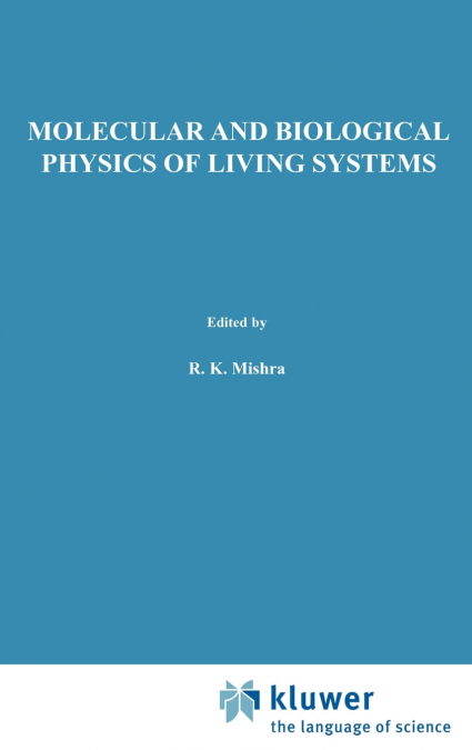 Molecular and Biological Physics of Living Systems