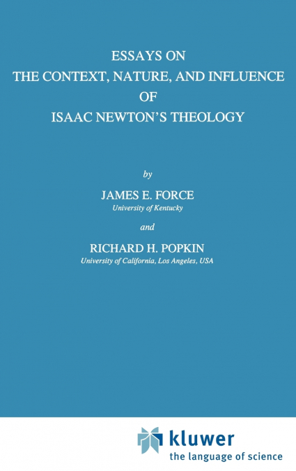 Essays on the Context, Nature, and Influence of Isaac Newton’s Theology
