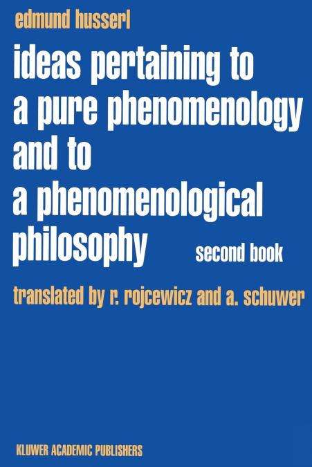 Ideas Pertaining to a Pure Phenomenology and to a Phenomenological Philosophy