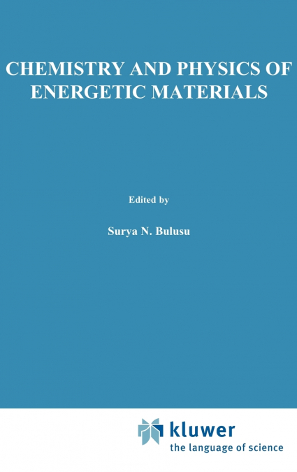 Chemistry and Physics of Energetic Materials