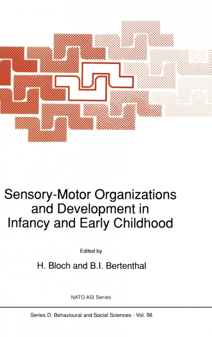 Sensory-Motor Organizations and Development in Infancy and Early Childhood