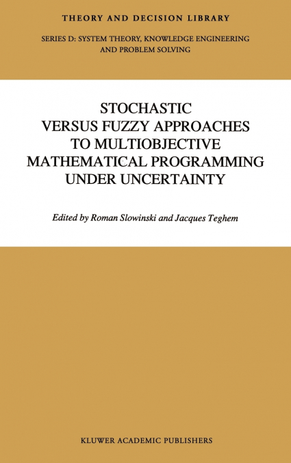 Stochastic Versus Fuzzy Approaches to Multiobjective Mathematical Programming under Uncertainty