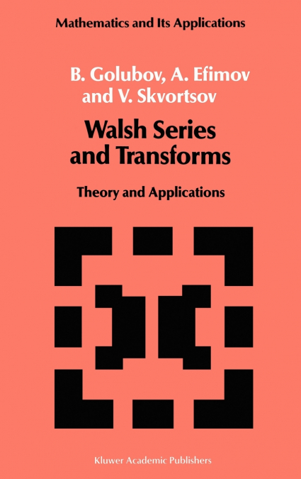 Walsh Series and Transforms