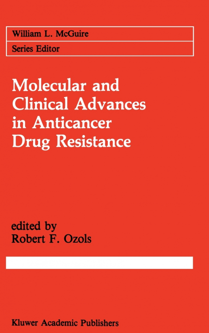 Molecular and Clinical Advances in Anticancer Drug Resistance
