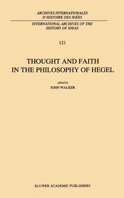 Thought and Faith in the Philosophy of Hegel