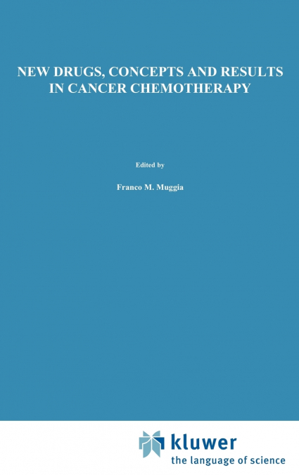 New Drugs, Concepts and Results in Cancer Chemotherapy