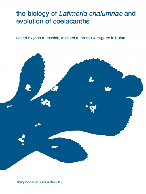 The Biology of Latimeria Chalumnae and Evolution of Coelacanths
