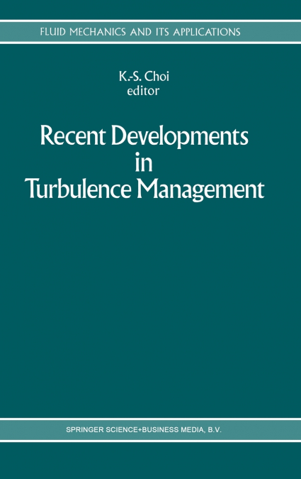 Recent Developments in Turbulence Management
