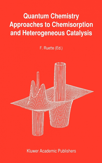 Quantum Chemistry Approaches to Chemisorption and Heterogeneous Catalysis