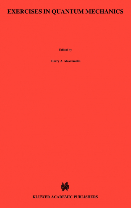 Exercises in Quantum Mechanics