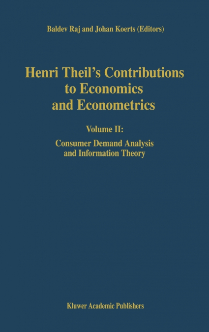 Henri Theil’s Contributions to Economics and Econometrics