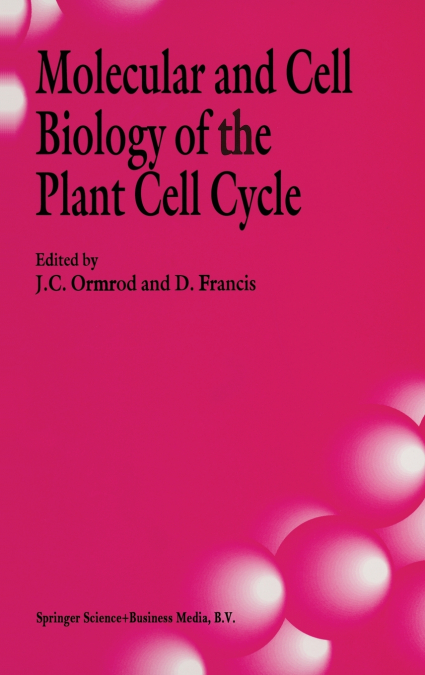 Molecular and Cell Biology of the Plant Cell Cycle