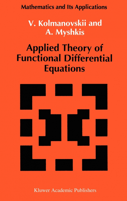 Applied Theory of Functional Differential Equations