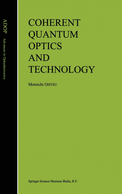 Coherent Quantum Optics and Technology