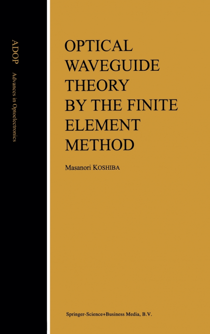 Optical Waveguide Theory by the Finite Element Method