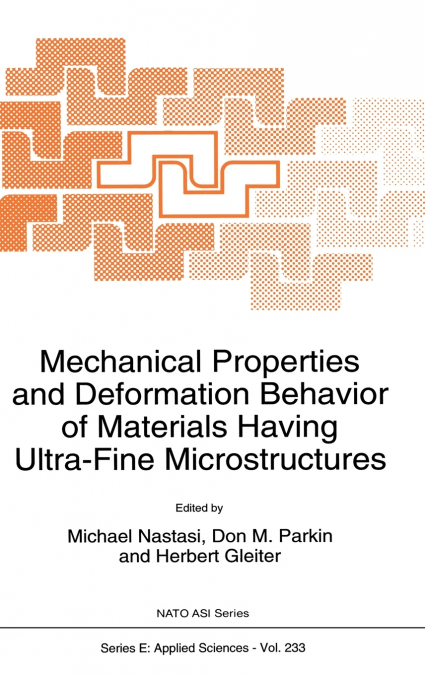 Mechanical Properties and Deformation Behavior of Materials Having Ultra-Fine Microstructures