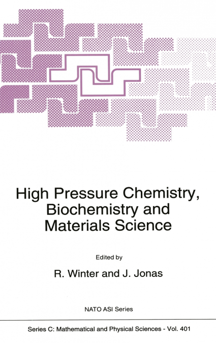 High Pressure Chemistry, Biochemistry and Materials Science