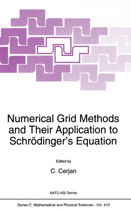 Numerical Grid Methods and Their Application to Schrödinger’s Equation
